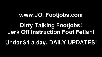 Footjobs and JOI Jerk Off Instruction Vids